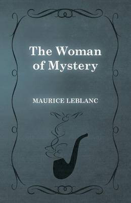 The Woman of Mystery(English, Paperback, LeBlanc Maurice)