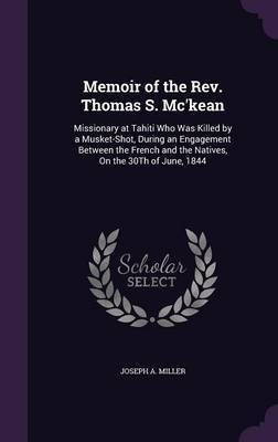 Memoir of the Rev. Thomas S. Mc'kean(English, Hardcover, Miller Joseph a)