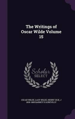 The Writings of Oscar Wilde Volume 15(English, Hardcover, Wilde Oscar Monsieur)
