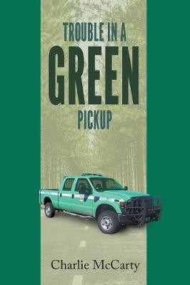 Trouble in a Green Pickup(English, Paperback, McCarty Charlie)