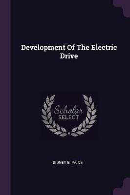 Development Of The Electric Drive(English, Paperback, Paine Sidney B)