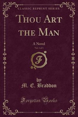 Thou Art the Man, Vol. 1 of 3(English, Paperback, Braddon M. E.)