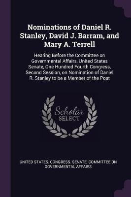 Nominations of Daniel R. Stanley, David J. Barram, and Mary A. Terrell(English, Paperback, unknown)