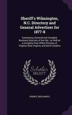 Sheriff's Wilmington, N.C. Directory and General Advertiser for 1877-8(English, Hardcover, Sheriff Benjamin R)