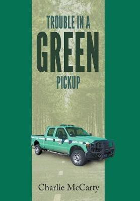 Trouble in a Green Pickup(English, Hardcover, McCarty Charlie)