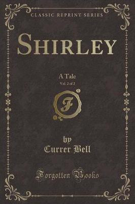 Shirley, Vol. 2 of 2(English, Paperback, Bell Currer)