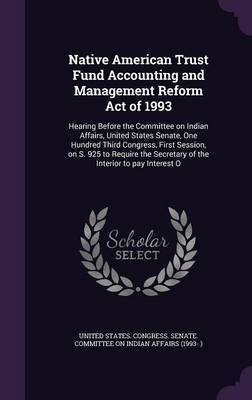 Native American Trust Fund Accounting and Management Reform Act of 1993(English, Hardcover, unknown)