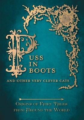 Puss in Boots' - And Other Very Clever Cats (Origins of Fairy Tales from Around the World)(English, Paperback, Carruthers Amelia)