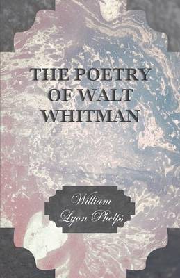 The Poetry of Walt Whitman(English, Paperback, Phelps William Lyon)