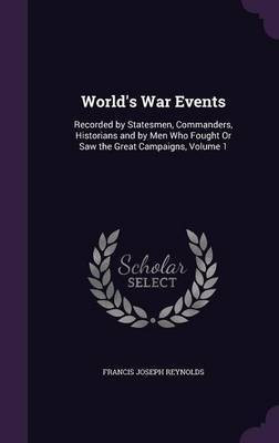 World's War Events(English, Hardcover, Reynolds Francis Joseph)