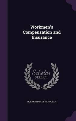 Workmen's Compensation and Insurance(English, Hardcover, Van Doren Durand Halsey)