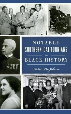 Notable Southern Californians in Black History(English, Hardcover, Johnson Robert Lee)