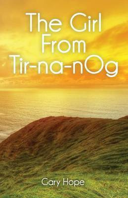 The Girl from Tir-na-nOg(English, Paperback, Hope Gary)