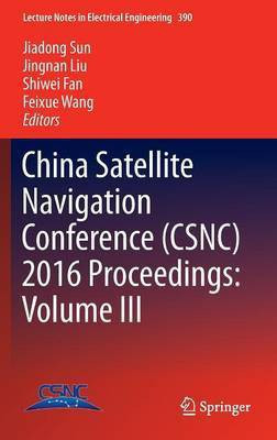 China Satellite Navigation Conference (CSNC) 2016 Proceedings: Volume III(English, Hardcover, unknown)