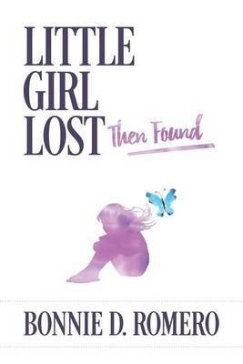 Little Girl Lost then Found(English, Paperback, Romero Bonnie)