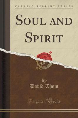Soul and Spirit (Classic Reprint)(English, Paperback, Thom David)