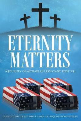 Eternity Matters(English, Paperback, Lounello Ret Smsgt Usafr Mark)