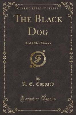 The Black Dog(English, Paperback, Coppard A. E.)