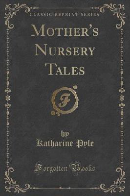 Mother's Nursery Tales (Classic Reprint)(English, Paperback, Pyle Katharine)