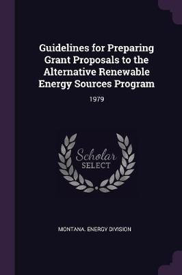 Guidelines for Preparing Grant Proposals to the Alternative Renewable Energy Sources Program(English, Paperback, unknown)