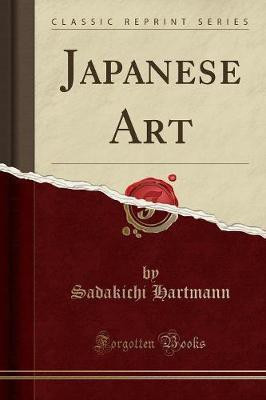 Japanese Art (Classic Reprint)(English, Paperback, Hartmann Sadakichi)