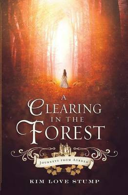 A Clearing in the Forest(English, Paperback, Stump Kim Love)