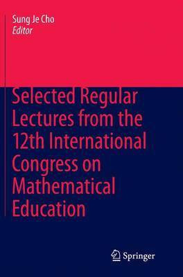 Selected Regular Lectures from the 12th International Congress on Mathematical Education(English, Paperback, unknown)