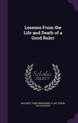 Lessons From the Life and Death of a Good Ruler(English, Hardcover, unknown)