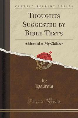 Thoughts Suggested by Bible Texts(English, Paperback, Hebrew Hebrew)