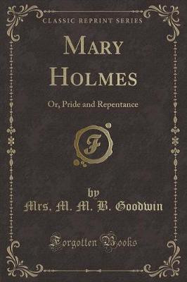 Mary Holmes(English, Paperback, Goodwin Mrs. M. M. B.)