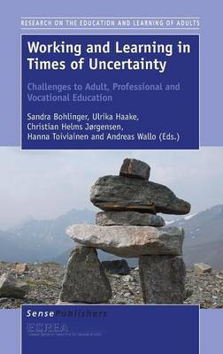 Working and Learning in Times of Uncertainty: Challenges to Adult, Professional and Vocational Education(English, Hardcover, unknown)