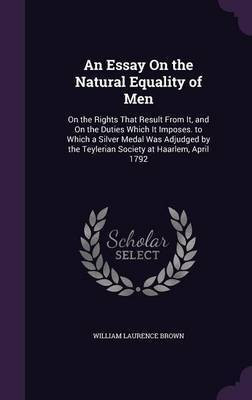 An Essay On the Natural Equality of Men(English, Hardcover, Brown William Laurence)