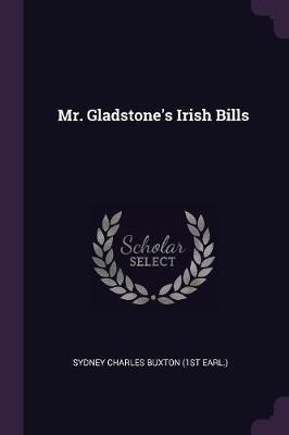 Mr. Gladstone's Irish Bills(English, Paperback, unknown)