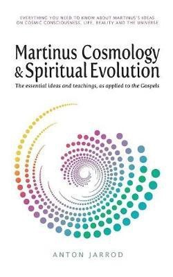 Martinus Cosmology and Spiritual Evolution: The Essential Ideas and Teachings, as Applied to the Gospels 2017(English, Paperback, Jarrod Anton)