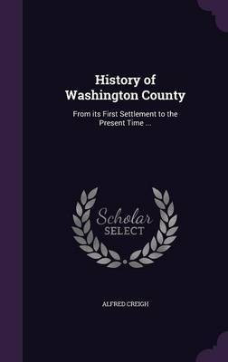 History of Washington County(English, Hardcover, Creigh Alfred)