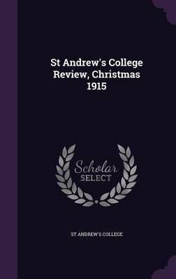 St Andrew's College Review, Christmas 1915(English, Hardcover, unknown)