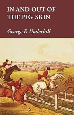 In and Out of the Pig-Skin(English, Paperback, Underhill George F)