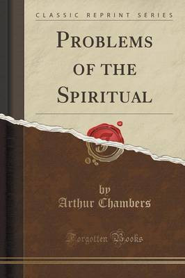 Problems of the Spiritual (Classic Reprint)(English, Paperback, Chambers Arthur)