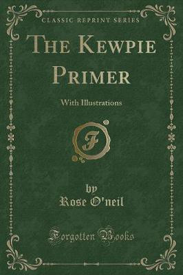 The Kewpie Primer(English, Paperback, O'neil Rose)