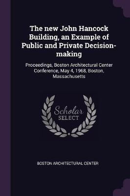 The new John Hancock Building, an Example of Public and Private Decision-making(English, Paperback, unknown)