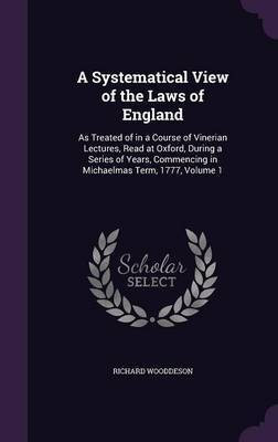 A Systematical View of the Laws of England(English, Hardcover, Wooddeson Richard)