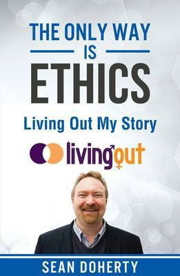 The Only Way is Ethics: Living Out My Story(English, Paperback, Doherty Sean)