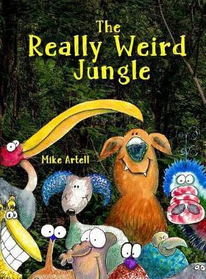 The Really Weird Jungle(English, Hardcover, Artell Mike)