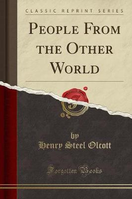 People from the Other World (Classic Reprint)(English, Paperback, Olcott Henry Steel)