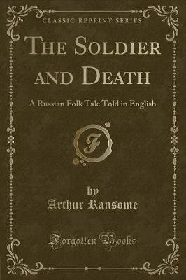 The Soldier and Death(English, Paperback, Ransome Arthur)