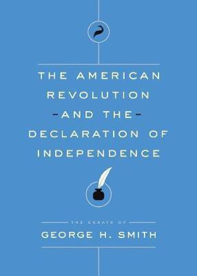 The American Revolution and the Declaration of Independence(English, Paperback, Smith George H)