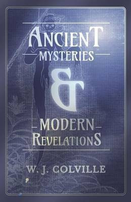 Ancient Mysteries and Modern Revelations(English, Paperback, Colville W J)