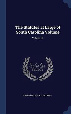 The Statutes at Large of South Carolina Volume; Volume 10(English, Hardcover, unknown)