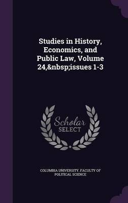 Studies in History, Economics, and Public Law, Volume 24, Issues 1-3(English, Hardcover, unknown)