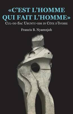 C'est l'homme qui fait l'homme(English, Paperback, Nyamnjoh Francis B)